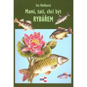Kniha mami, oci, chcem byť rybárom